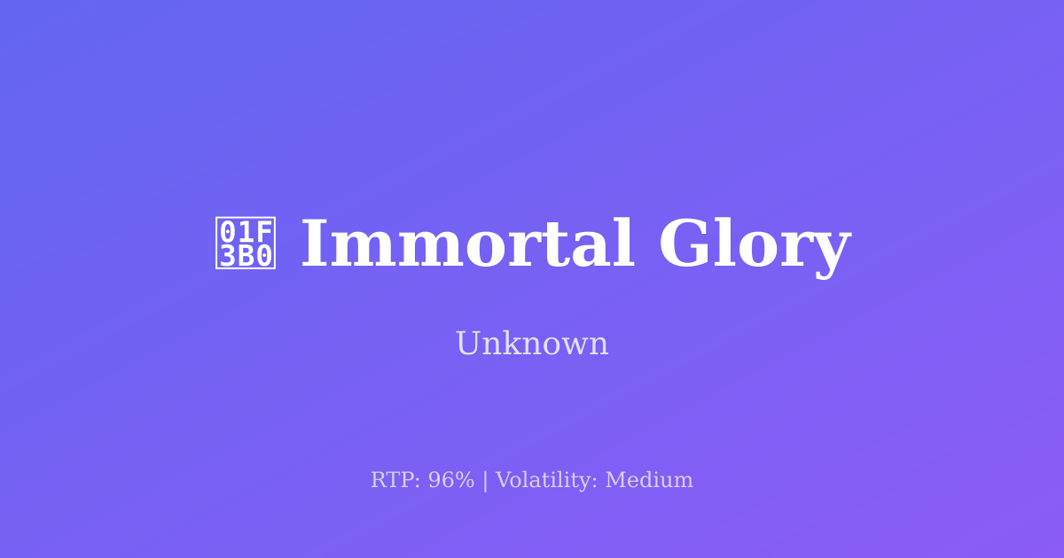 Immortal Glory